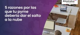 5 razones por las que tu pyme debería dar el salto a la nube