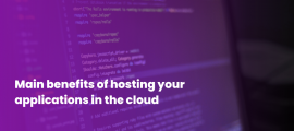 Main benefits of hosting your applications in the cloud